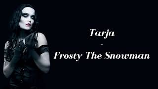 Tarja - Frosty The Snowman (Lyrics)