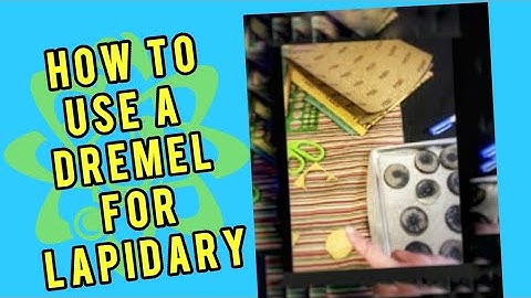 How to Use a Dremel (Rotary Tool) for Lapidary