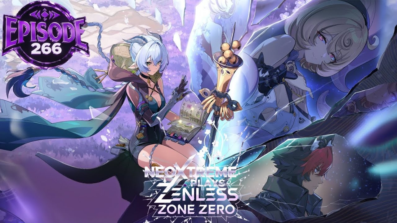NeoXtreme Plays - Zenless Zone Zero - Episode 266 - YouTube