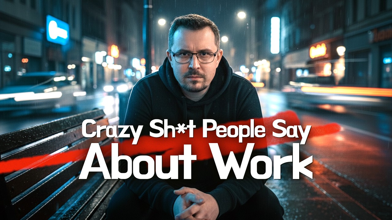 Crazy Sh*t People Say About Work...
