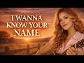 I Wanna Know Your Name | Original Country Song