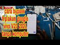 cara bypass frp vivo v20 2021 tanpa pc/komputer.bypass frp vivo v20 2021 without pc