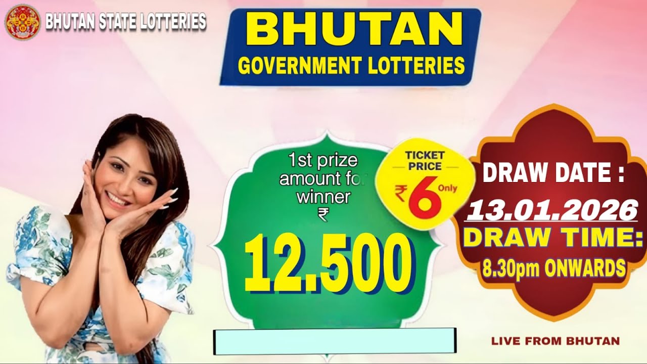 BHUTAN LOTTERY DAY DRAW DATE 13.01.2026 DRAW TIME 6.30 PM LIVE DRAW bhutanlottery.live