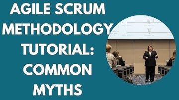 Agile Scrum Methodology Tutorial Common Myths