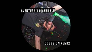 Aventura - Obsesion (Gianni Blu Remix)