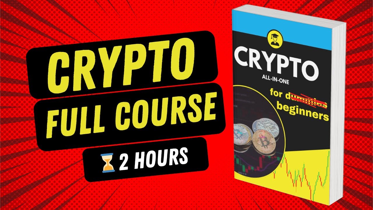 🔥 CRYPTO for Beginners (FULL COURSE) | 2 Hours to Start Trading and ...