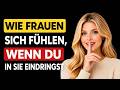 So fühlt es sich für uns an, WENN DU hereinkommst | Weibliche Psychologie erklärt