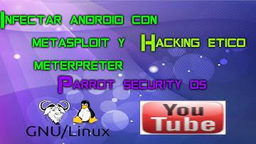 Como tomar el control de un android con metasploit y meterpreter.