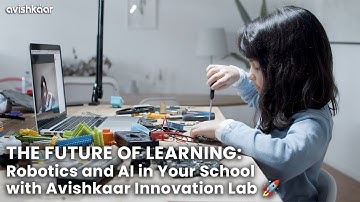 The Future of Learning: Robotics and AI in Your School with Avishkaar Innovation Lab 🚀