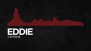 [Electro] - EDDIE - Caffeine