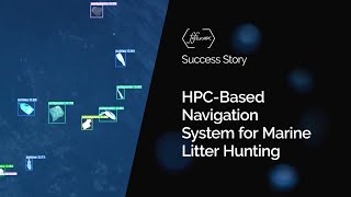 Success Story: HPC-Based Navigation System for Marine Litter Hunting