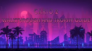 Cario 2 - Walkthrough | Trophy Guide | Achievement Guide