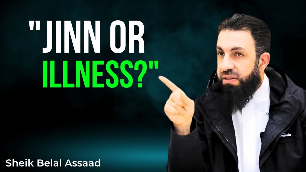 Jinn, Evil Eye or Mental Illness? Islam’s Answer | Sheikh Belal Assaad
