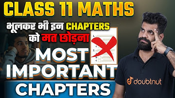 Class 11 Maths Most Important Chapters Questions will come from here in the exam | 11th Maths Fin...