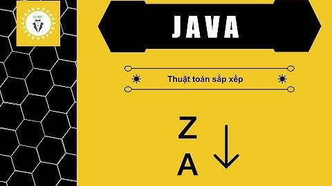 Java - Thuật toán sắp xếp nổi bọt (bubble sort)