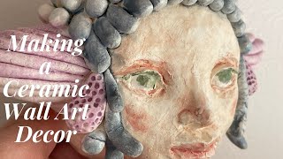 Making A Ceramic Face Wall Art Decor