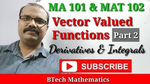 Derivatives & Integrals | Vector Valued Functions (Part 2) | S1 Calculus | S2 Vector Calculus