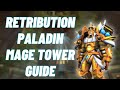 Retribution Paladin Mage Tower Guide 4k World Of Warcraft Mage Tower Dragonflight Retribution Paladin Mage Tower Guide 4k World Of Warcraft Mage Tower Dragonflight