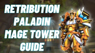 Retribution Paladin Mage Tower Guide | 4k World of Warcraft | Mage Tower | Dragonflight