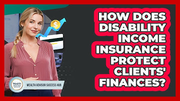 How Does Disability Income Insurance Protect Clients