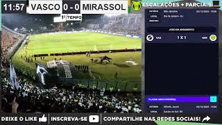 VASCO x MIRASSOL - NARRAÇÃO COMPLETA