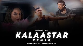 KALAASTAR - Remix | By DJ Cruz R | Honey 3.0 | Yo Yo Honey Singh & Sonakshi Sinha | 2023