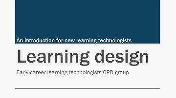 Introduction to Learning Design for new Learning Technologists