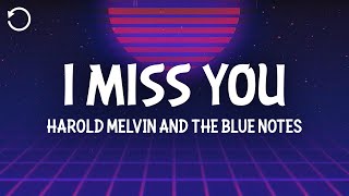 Harold Melvin & The Blue Notes, Teddy Pendergrass - I Miss You (Lyrics)