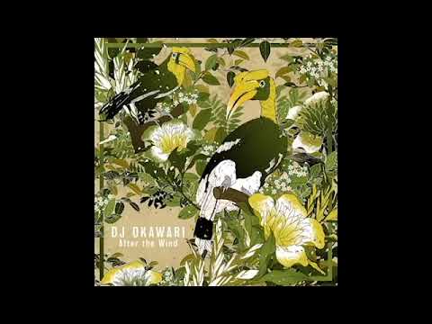 DJ OKAWARI After The Wind For 1 Hour