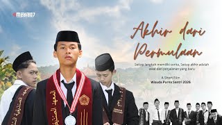 AKHIR DARI PERMULAAN | Film Pendek Wisuda Purna Santri 2026 AKHIR DARI PERMULAAN | Film Pendek Wisuda Purna Santri 2026