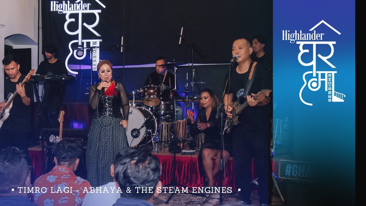 Highlander Ghar Ma Sessions Timro Lagi  Abhaya  The Steam Engines