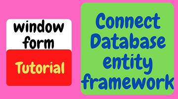Hướng dẫn kết nối Database với EntityFrameWork trên nền tảng windowform