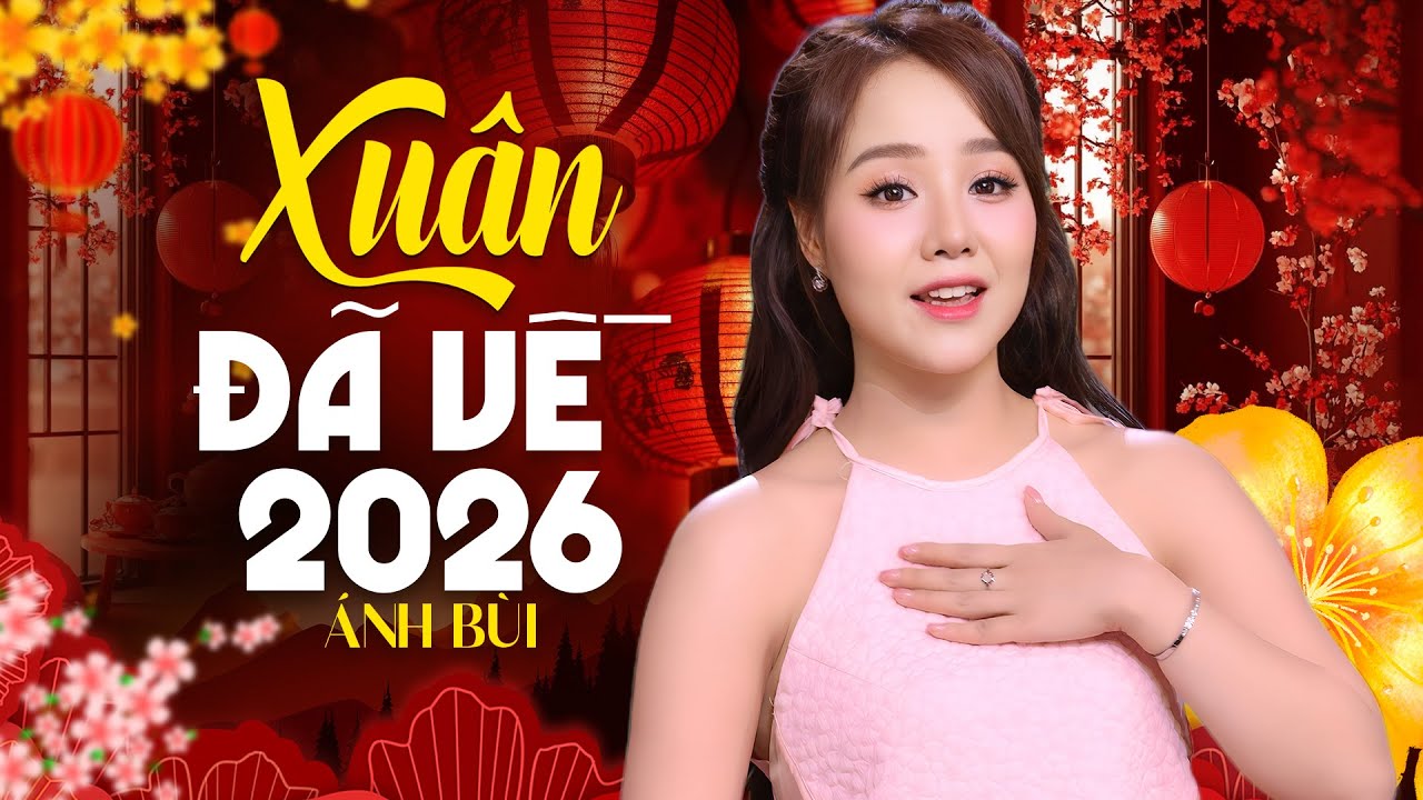 XUÂN XUÂN ƠI XUÂN ĐÃ VỀ 2026 - Liên Khúc Nhạc Xuân Hay Nhất - Nhạc Xuân ÁNH BÙI Không Quảng Cáo