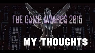 The Game Awards 2015 - My Thoughts