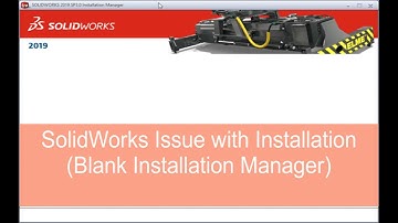 SolidWorks Issue with Installation Blank Installation Manager