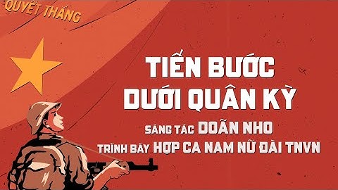 Tiến Bước Dưới Quân Kỳ - Hợp Ca Nam Nữ Đài TNVN (Thu thanh sau 1975) | Hà Nội Vi Vu