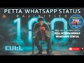 PETTA NEW WHATSAPP STATUS | PETTA PARAAK | MOBILE FULL SCREEN VIDEO Whatsapp Status Video Download Free