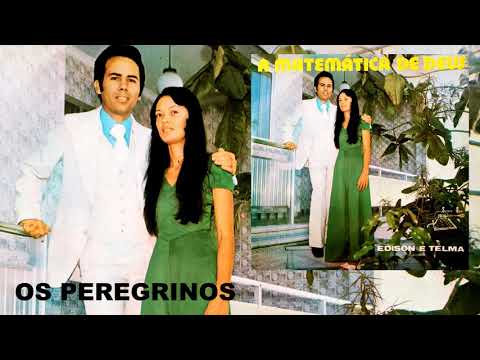 Edison e Telma - Os Peregrinos (LP A Matemática de Deus) - 1977