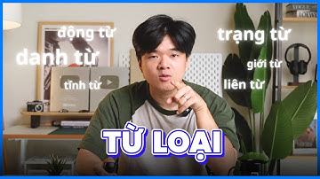 Tất cả từ loại trong tiếng Anh trong 11 phút (cực dễ hiểu)