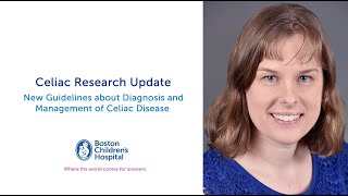 Celiac Research: New Guidelines About Diagnosis & Management | Boston Children's Hospital