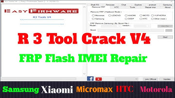 R3 Tool Crack V4 || Frp Unlock || Imei Repair || Easy Firmware R3 Tool Crack || Samsung Xiaomi FRP |