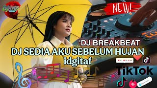 DJ SEDIA AKU SEBELUM HUJAN X NGGA DULU BREAKBEAT MIXTAPE FULL INDONESIA idgitaf
