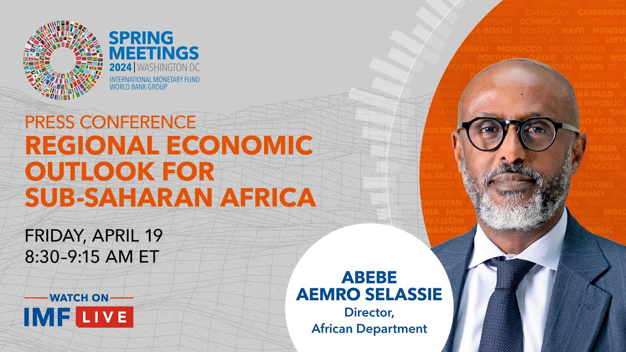 Press Briefing: Regional Economic Outlook for Sub-Saharan Africa, April 2024