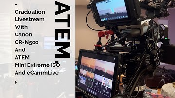 Graduation Livestream with ATEM Mini Extreme and eCammLive