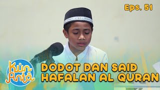 Download lagu Dodot dan Said Tampil Hafalan Al-Qur’an, Bikin Semua Kagum | KUN ANTA