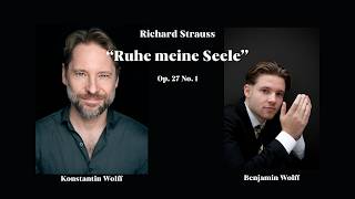 R. Strauss Op. 27. No. 1 Ruhe meine Seele - Konstantin Wolff, Benjamin Wolff
