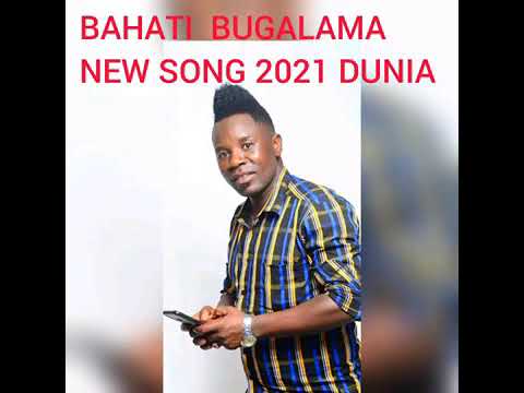 BAHATI BUGALA MASONG DUNIA 2021