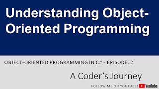 OOP in C# #2 -  Understanding Object-Oriented Programming