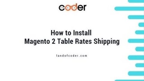 How To Set Up Magento 2 Table Rate Shipping