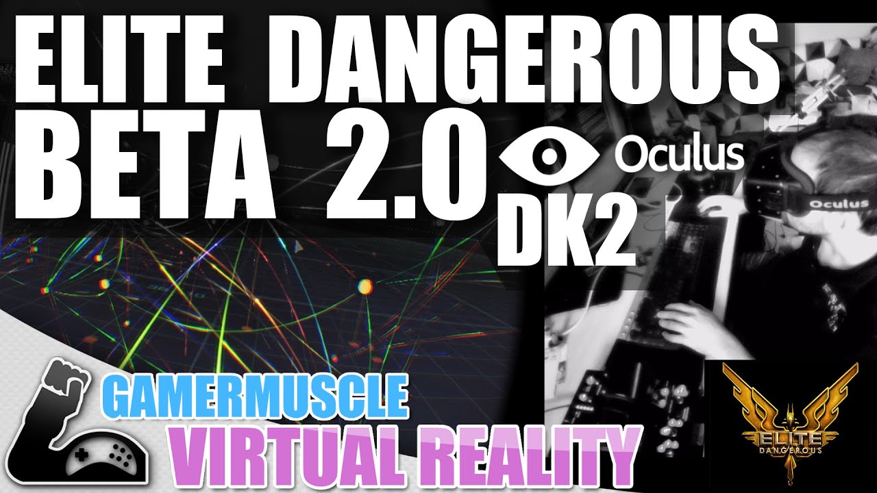 ELITE DANGEROUS BETA 2.0 OCULUS RIFT PREVIEW -GamerMuscle Virtualreality games people play